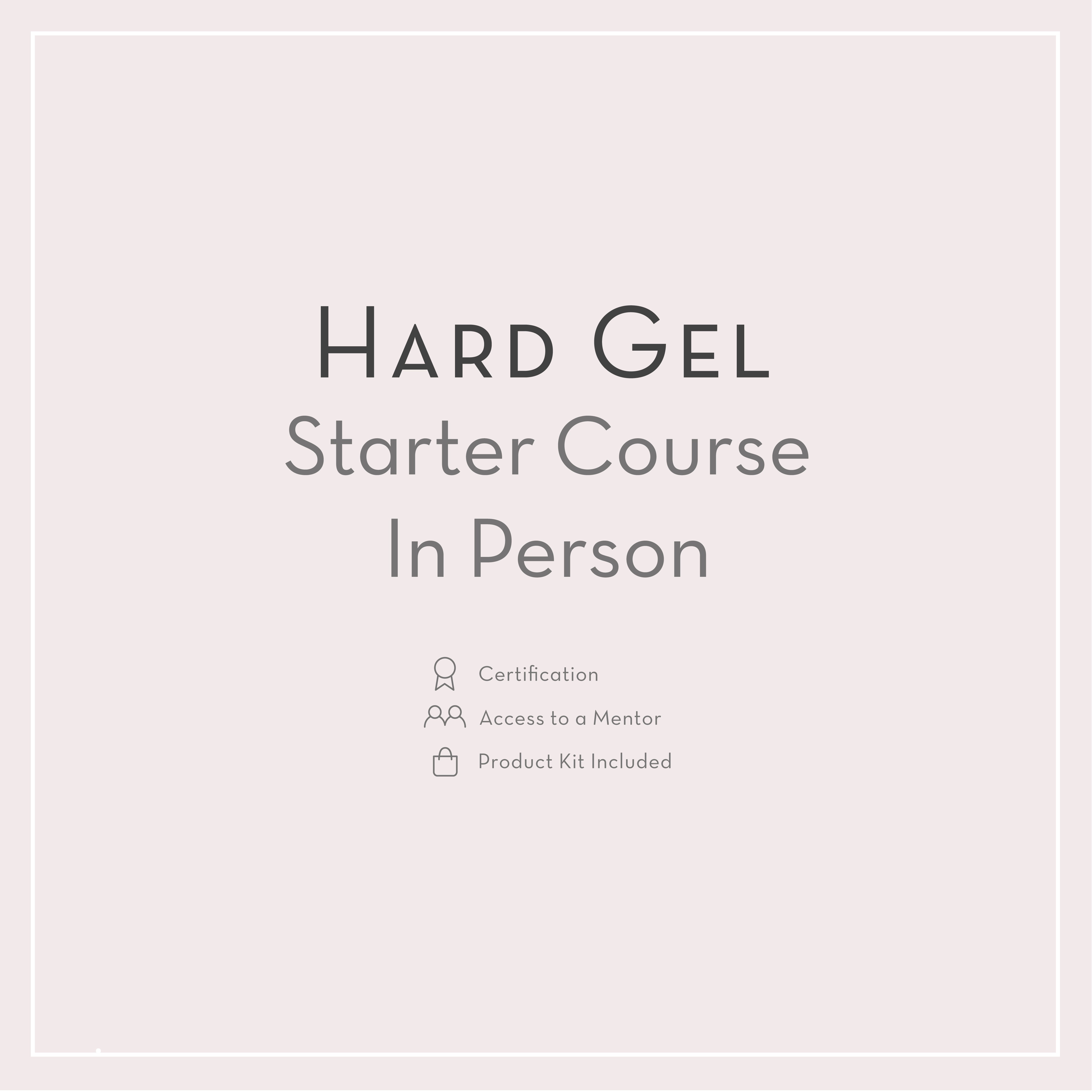 Hard Gel Starter Course with Product Kit | IN PERSON