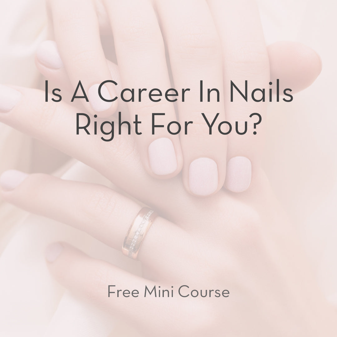 Is a Career in Nails Right for You? FREE Online Course!